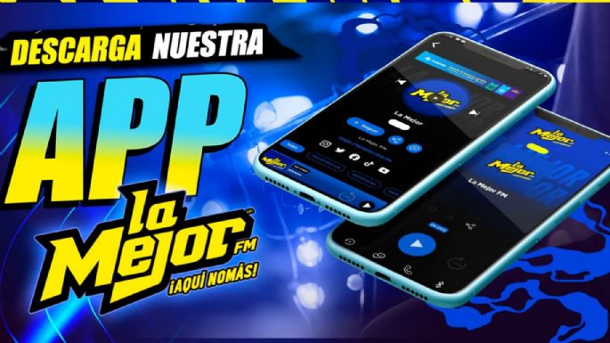 Descarga la app de La Mejor FM