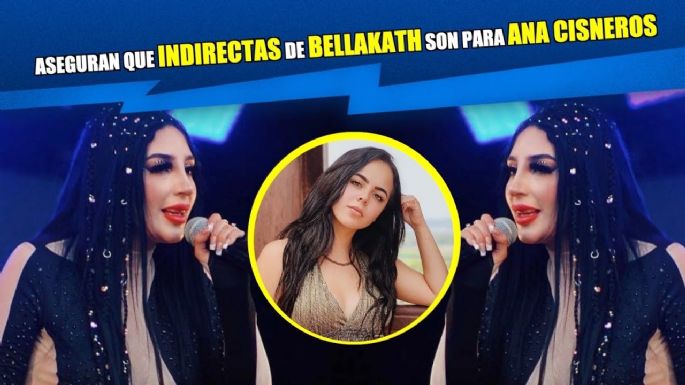 Aseguran que indirectas de Bellakath son para Ana Cisneros