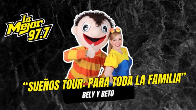 Sueños Tour: Un show para toda la familia Bely y Beto