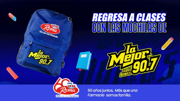 ¡Regresa a clases con las mochilas de La Mejor y farmacias Roma!