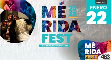 Mérida Fest 2025: Programa de actividades y artistas que se presentarán HOY 22 de enero