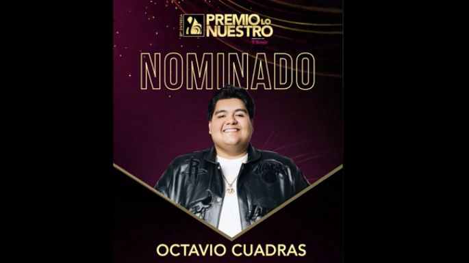 Octavio Cuadras contenderá en dos categorías de Premio Lo Nuestro