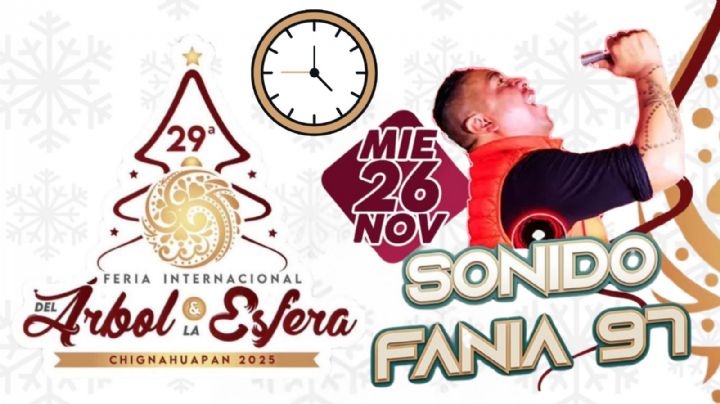 Feria del Árbol y la Esfera Chignahuapan 2025: Programa completo de artistas y actividades de HOY 26 de noviembre en Puebla