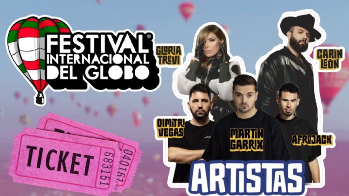 Festival Internacional del Globo 2025: Cartelera completa de artistas; fechas y precio de los boletos