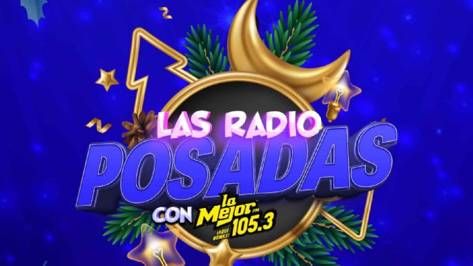 ¡Llegan Las Radio Posadas con La Mejor 105.3 FM!