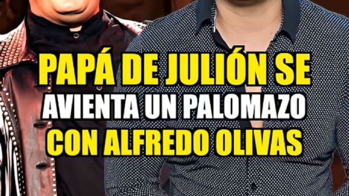 Papá de Julión Álvarez se avienta un palomazo con Alfredo Olivas y el momento se vuelve viral