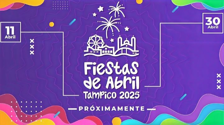 Fiestas de Abril Tampico 2025 está de regreso: ¿Qué artistas se presentarán en esta edición?