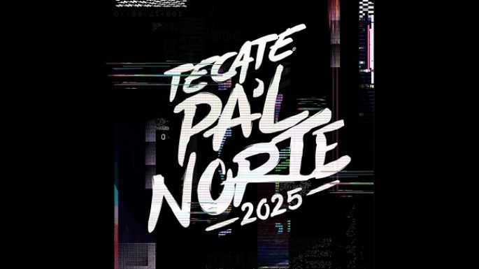 Tecate Pa'l Norte 2025 más grande que nunca