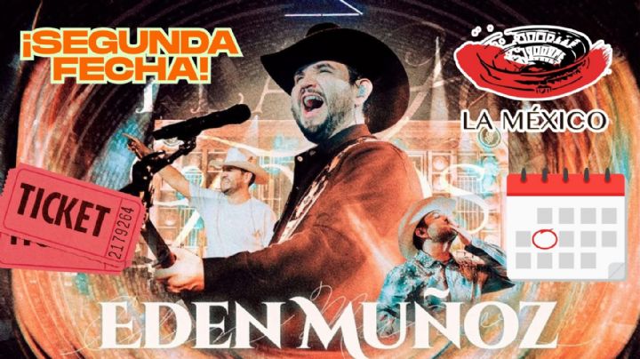 Edén Muñoz anuncia segunda fecha en la Plaza de Toros México 2026: ¿Cuándo y cuánto cuestan los boletos?