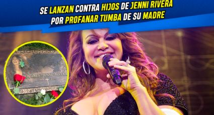 Se lanzan contra hijos de Jenni Rivera por profanar tumba de su madre