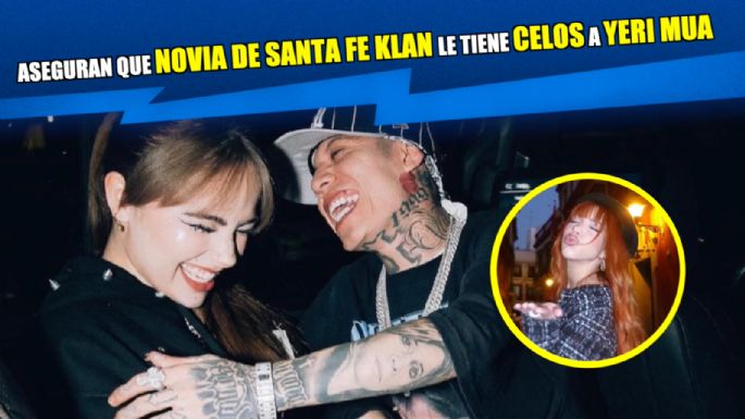 ¡Trakaa! Aseguran que novia de Santa Fe Klan le tiene celos a Yeri Mua