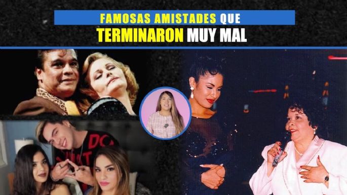 Conoce las famosas amistades que terminaron muy mal