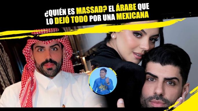 ¿Quién es Massad? El árabe que lo dejó todo por una mexicana