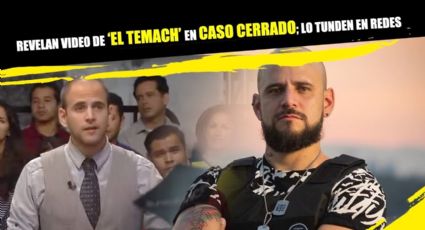 Revelan video de El Temach en caso cerrado; lo tunden en redes