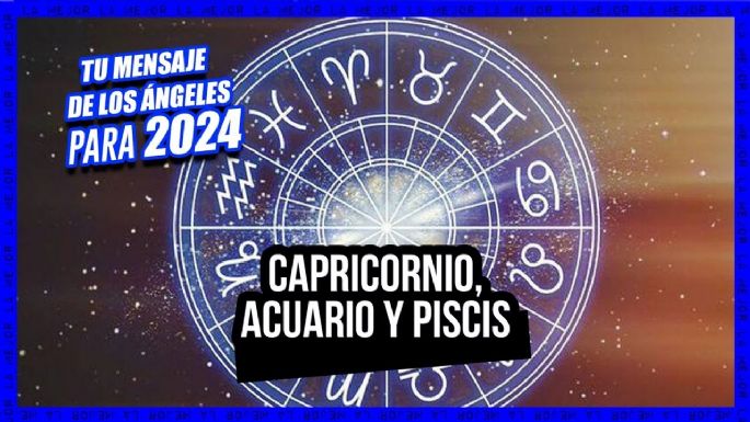 Capricornio, Acuario y Piscis tenemos tu mensaje de los Ángeles para arrancar tu 2024