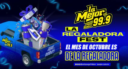 ¡YA VIENE LA REGALADORA FEST!