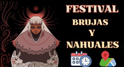 Festival de Brujas y Nahuales CDMX 2024: Fecha, costos y actividades