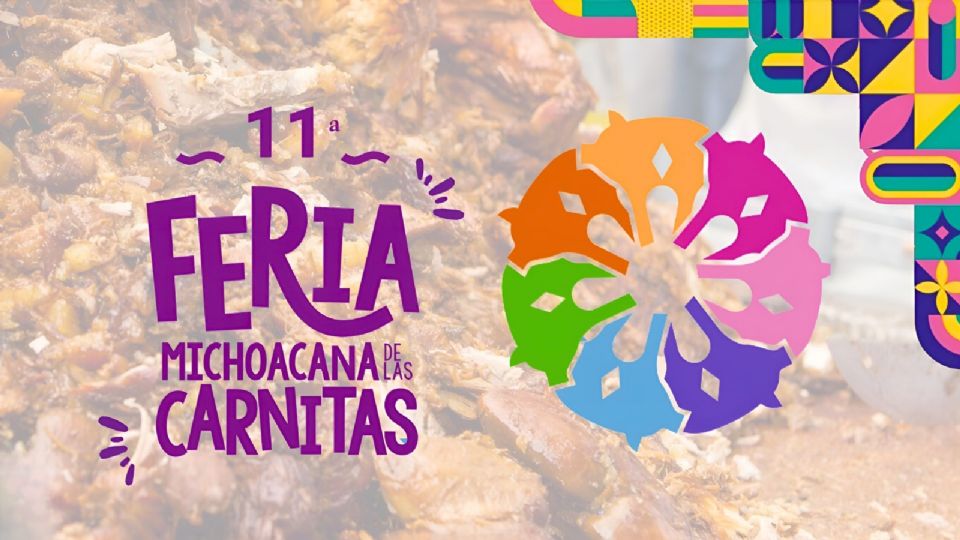 Ven este fin de semana a la Feria Michoacana de las Carnitas 2024.