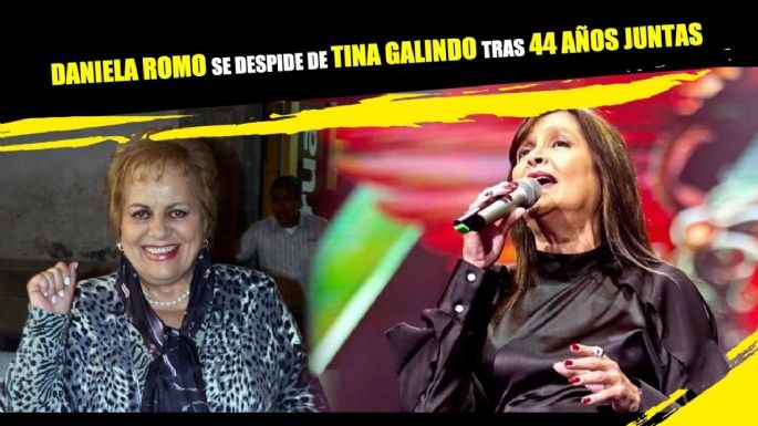 Daniela Romo se despide de Tina Galindo tras 44 an~os juntas