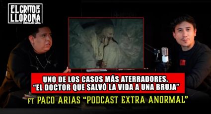 Uno de los casos más Aterradores “El Doctor que salvó la vida a una Bruja” ft. Podcast Exta Anormal