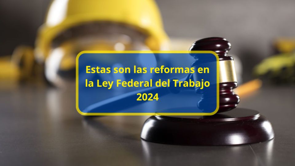 Ley Federal del Trabajo 2024