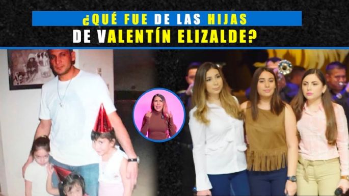 ¿Qué fue de las hijas de Valentín Elizalde?