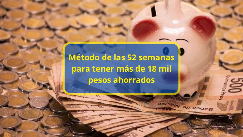 Ahorro en 52 semanas de 18 mil pesos