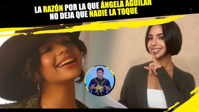 La razón por la que Ángela Aguilar no deja que nadie la toque