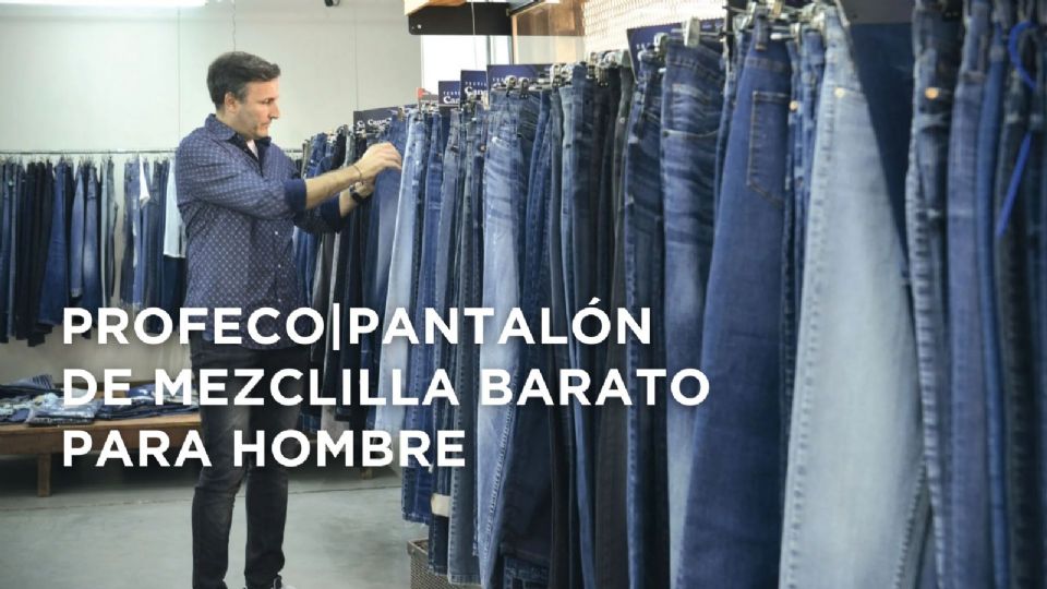 Pantalón de mezclilla para hombre barato según profeco