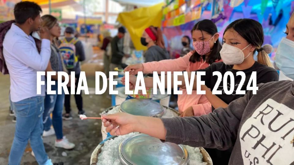 Feria de la Nieve 2024 ¿Cuándo y en dónde