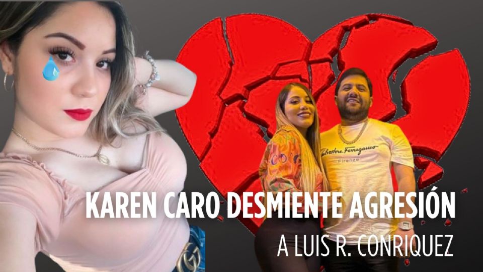 Karen Caro ex de Luis R. Conriquez da su versión de los hechos