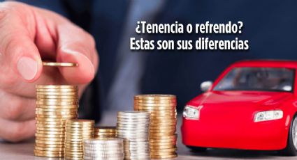 ¿Cómo saber si tengo que pagar tenencia o refrendo? Estas son sus diferencias