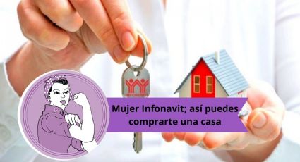 Mujer Infonavit 2024: ¿Cuál es el apoyo que ofrece para comprar casa? Estos son los requisitos y beneficios