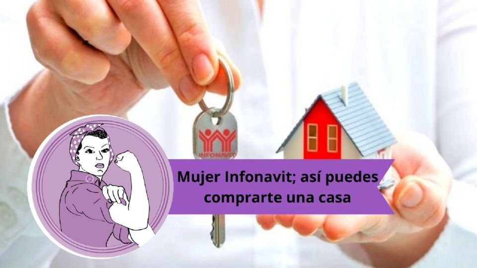 El Infonavit crea “Mujer Infonavit”, un programa que permite que las mujeres puedan obtener más rápido un financiamiento y tengan más tiempo para pagarlo.