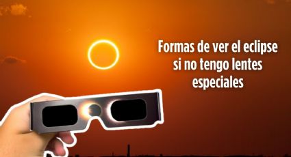 ¿Cómo puedo ver el eclipse solar si no tengo lentes?  Te contamos