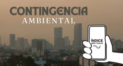 Contingencia ambiental en México: ¿Cuántas FASES hay y cuándo se activan?