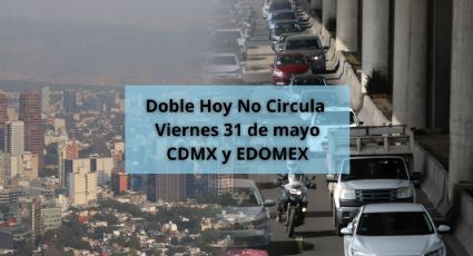 Contingencia Ambiental: Activan Doble Hoy No Circula para el 31 de mayo en la CDMX y EDOMEX