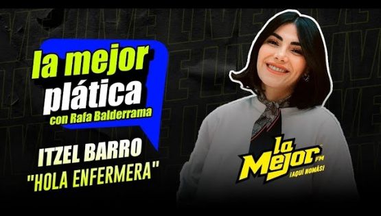 Itzel Barro "Hola Enfermera" en La Mejor Plática
