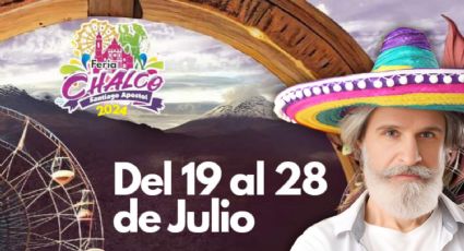 ¿Cuándo empieza la Feria de Chalco 2024? Fechas y cartelera de artistas confirmados