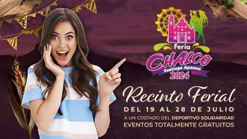 Feria de Chalco 2024 ¿Quién se presenta hoy 25 de julio?