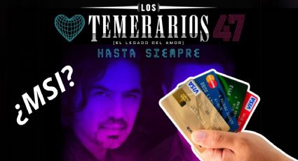 Boletos Los Temerarios CDMX: ¿Hay Meses Sin Intereses y cuántos meses puedo pagar con tarjeta de crédito?