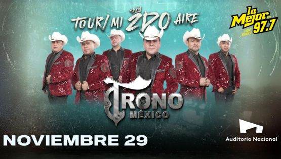 El Trono de México llega al Auditorio Nacional con su Tour 'Mi 2do Aire'. ¡Boletos GRATIS Aquí!