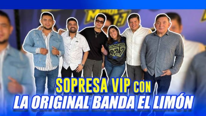 Sorpresa VIP con La Original Banda El Limón y La Mejor FM