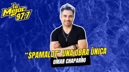 OMAR CHAPARRO nos revela todo sobre su PAPEL en SPAMALOT en El Show de La Mejor