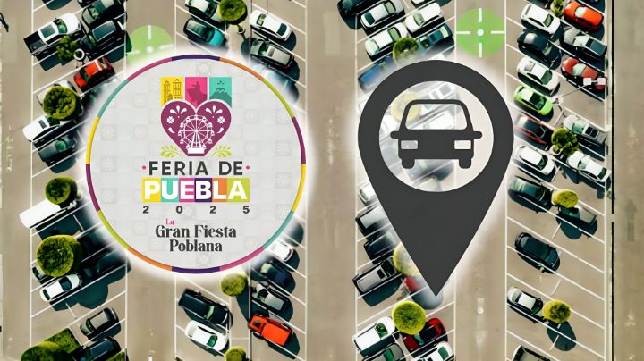 Feria de Puebla 2025: ¿Dónde estarán los estacionamientos y cuál será el costo?