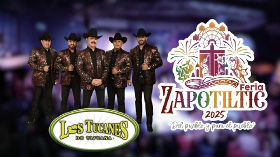 Feria Zapotiltic 2025: ¿Precio y cuándo se presentarán Los Tucanes de Tijuana?