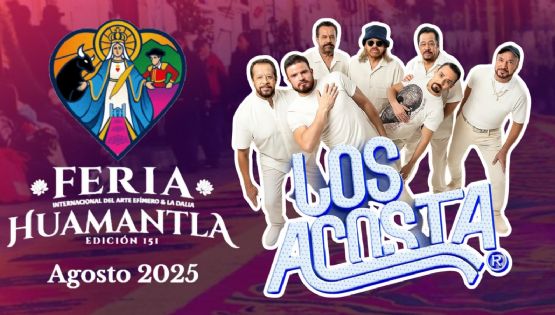 Feria Huamantla 2025: ¿A qué hora empieza el concierto de Los Acosta HOY 15 de agosto? Programa completo de actividades