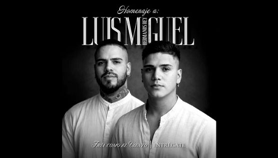 Hermanos Rey estrenaron el video de “Homenaje a Luis Miguel Vol.1”