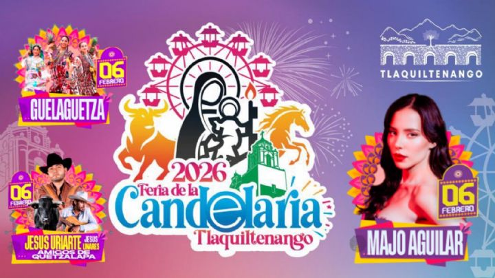 Feria de la Candelaria Tlaquiltenango 2026: Cartel de artistas y programa de actividades HOY 6 de febrero