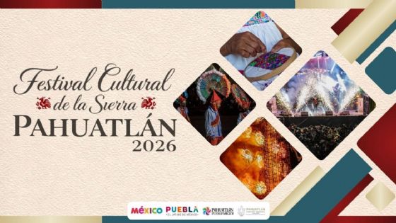 Festival Cultural de la Sierra Pahuatlán 2026: Cartel de artistas que se presentarán en Puebla